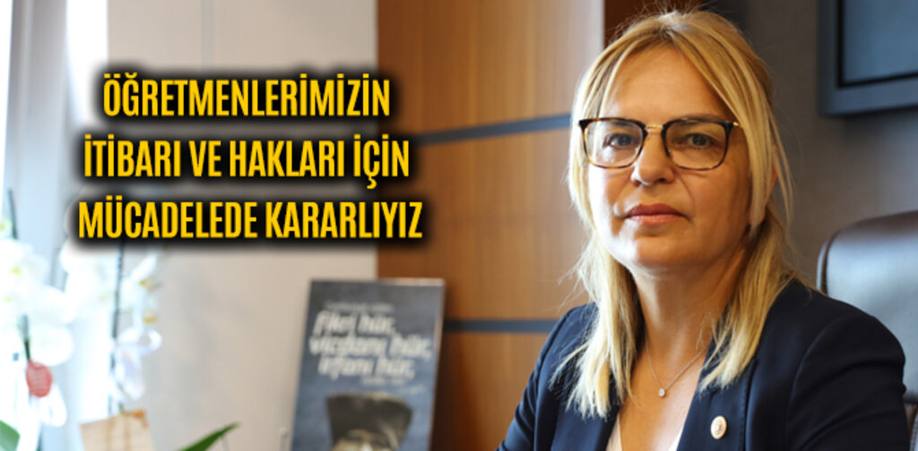 HANCIOĞLU, ÖĞRETMENLERİMİZİN İTİBARI VE HAKLARI İÇİN MÜCADELEDE KARARLIYIZ
