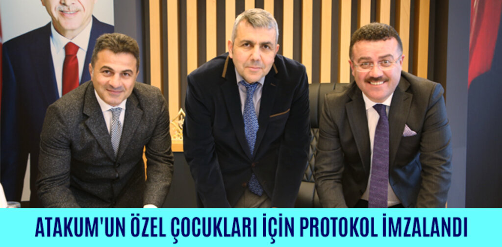 ATAKUM'UN ÖZEL ÇOCUKLARI İÇİN PROTOKOL İMZALANDI