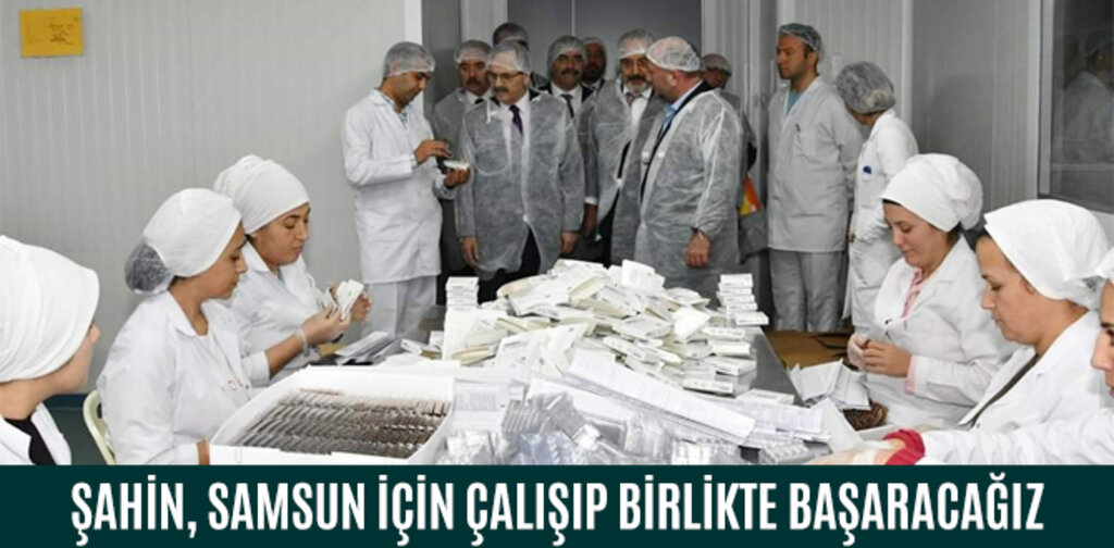 ŞAHİN, SAMSUN İÇİN ÇALIŞIP BİRLİKTE BAŞARACAĞIZ