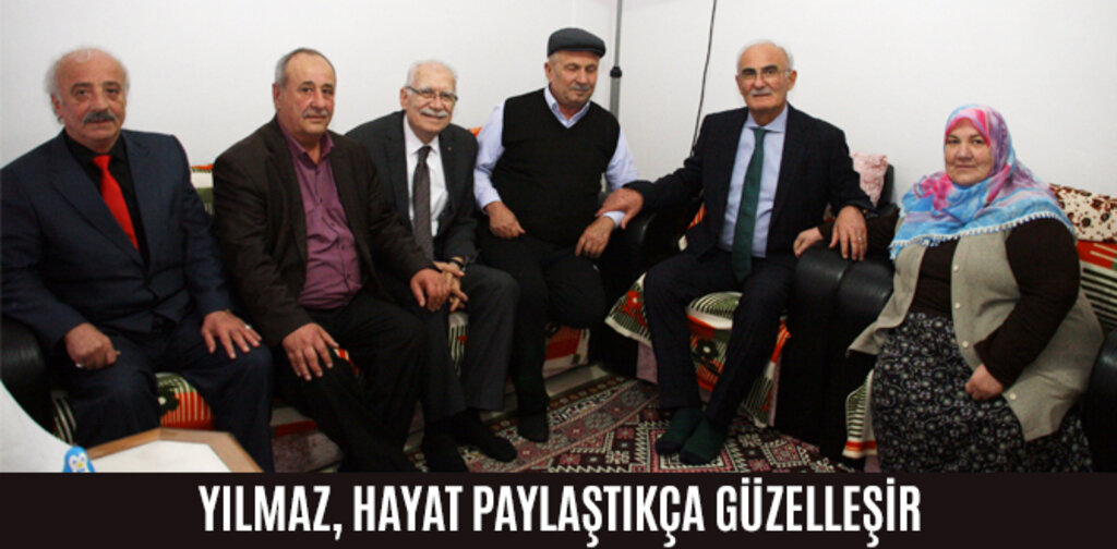 YILMAZ, HAYAT PAYLAŞTIKÇA GÜZELLEŞİR