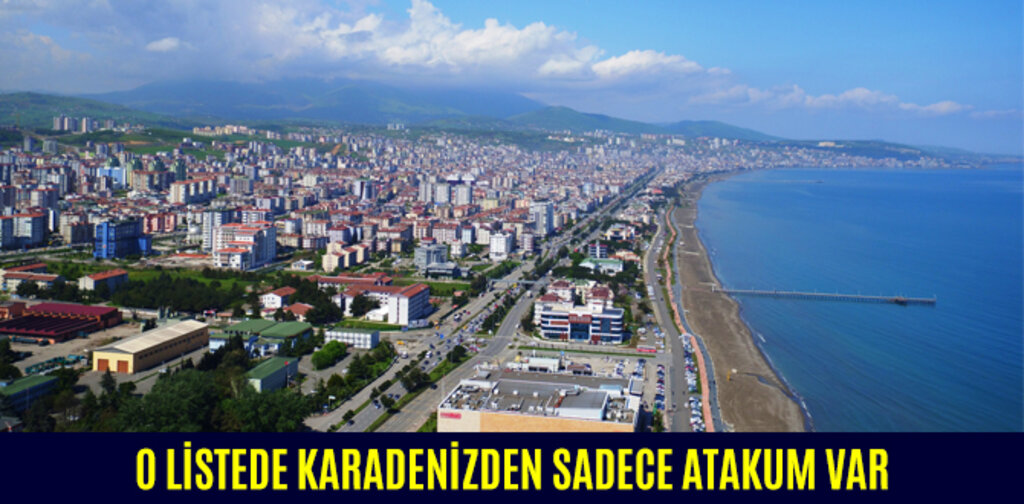 O LİSTEDE KARADENİZDEN SADECE ATAKUM VAR