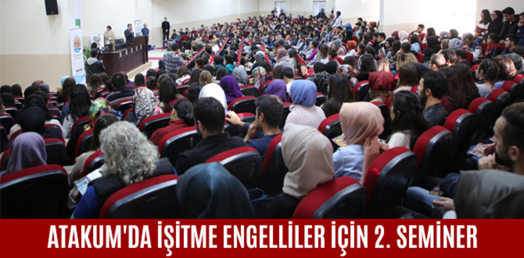 ATAKUM'DA İŞİTME ENGELLİLER İÇİN 2. SEMİNER
