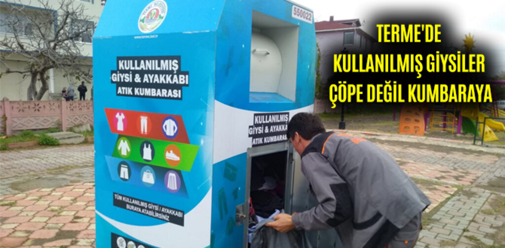 TERME'DE KULLANILMIŞ GİYSİLER ÇÖPE DEĞİL KUMBARAYA