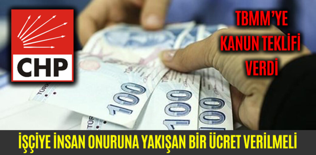 İŞÇİYE İNSAN ONURUNA YAKIŞAN BİR ÜCRET VERİLMELİ
