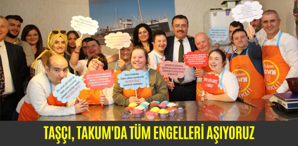 TAŞÇI, TAKUM'DA TÜM ENGELLERİ AŞIYORUZ