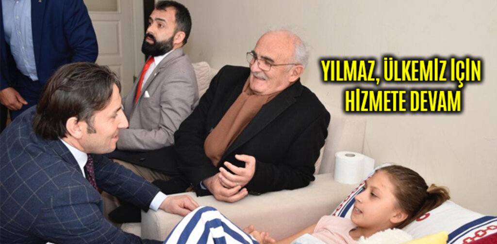 YILMAZ, ÜLKEMİZ İÇİN HİZMETE DEVAM