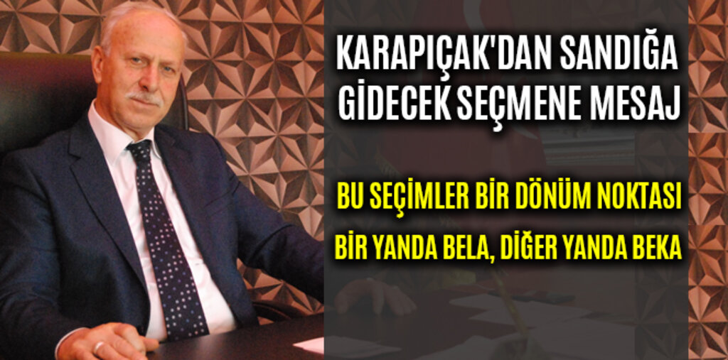 KARAPIÇAK'DAN SANDIĞA GİDECEK SEÇMENE MESAJ