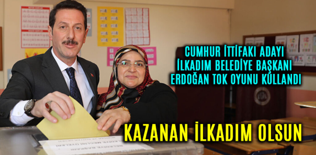 BAŞKAN TOK, KAZANAN İLKADIM OLSUN