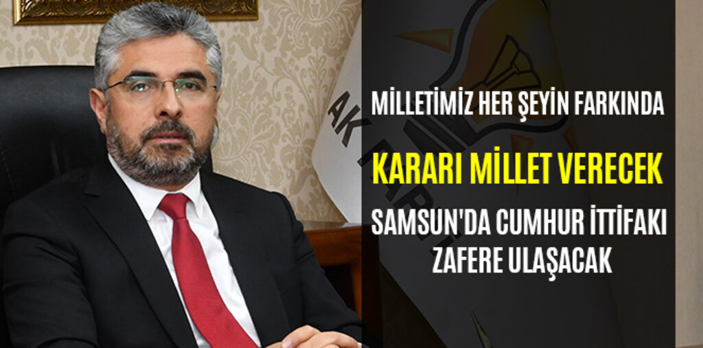 SAMSUN'DA CUMHUR İTTİFAKI ZAFERE ULAŞACAK