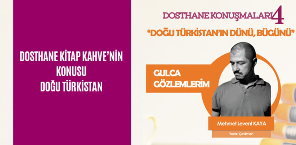 DOSTHANE KİTAP KAHVE’NİN KONUSU DOĞU TÜRKİSTAN