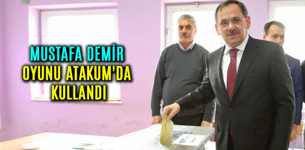 MUSTAFA DEMİR OYUNU ATAKUM'DA KULLANDI