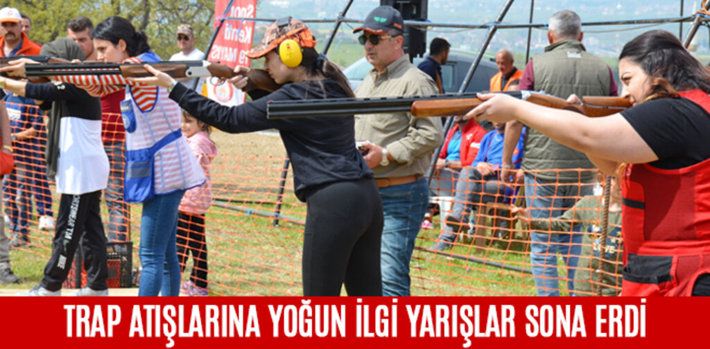 TRAP ATIŞLARINA YOĞUN İLGİ YARIŞLAR SONA ERDİ