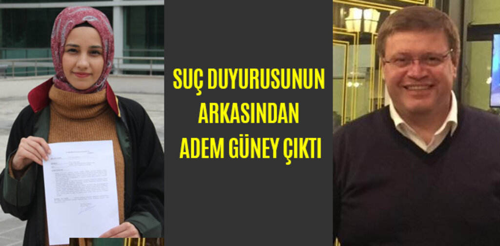 SUÇ DUYURUSUNUN ARKASINDAN ADEM GÜNEY ÇIKTI