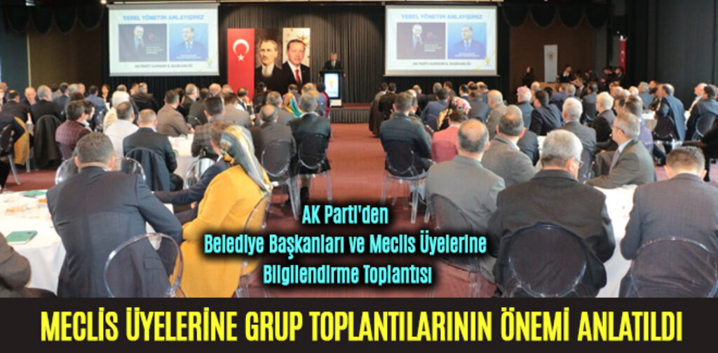 MECLİS ÜYELERİNE GRUP TOPLANTILARININ ÖNEMİ ANLATILDI