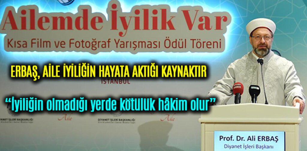 ERBAŞ, AİLE İYİLİĞİN HAYATA AKTIĞI KAYNAKTIR