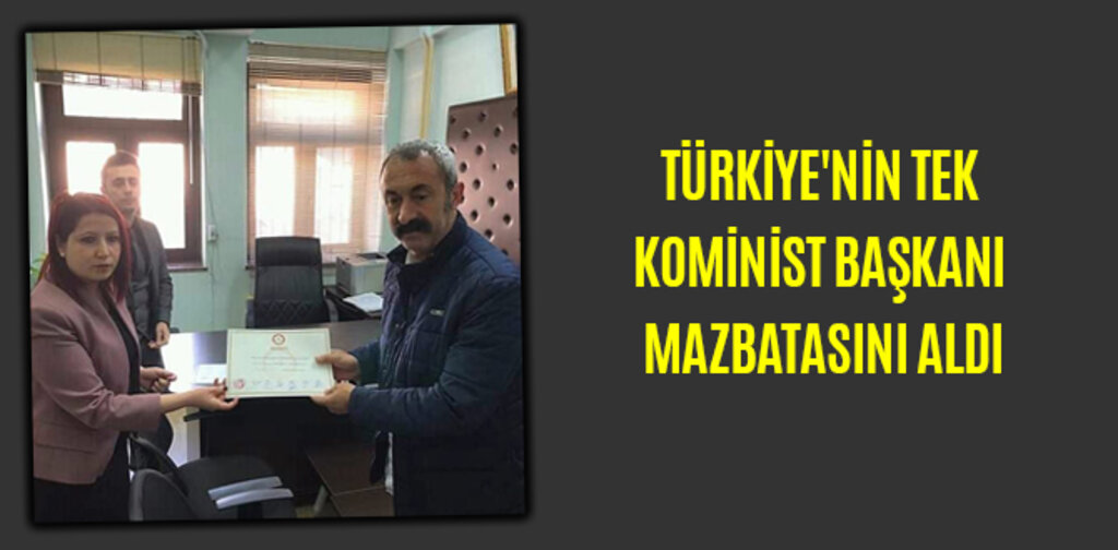 TÜRKİYE'NİN TEK KOMİNİST BAŞKANI MAZBATASINI ALDI