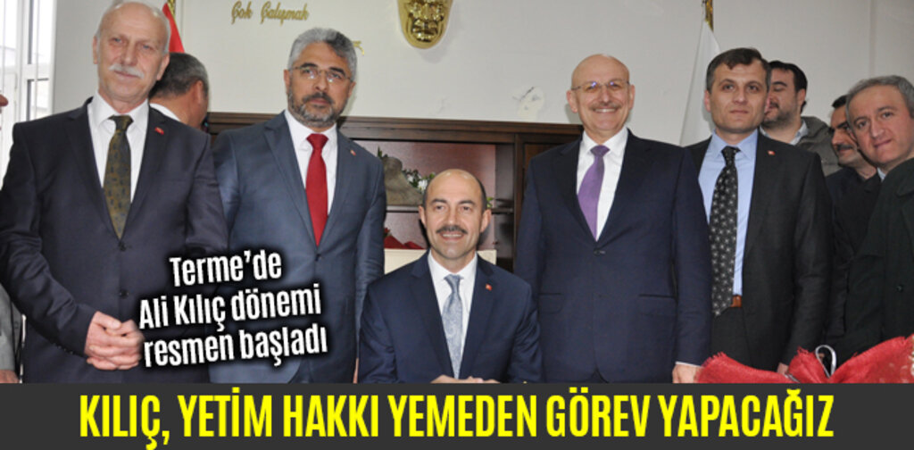 KILIÇ, YETİM HAKKI YEMEDEN GÖREV YAPACAĞIZ