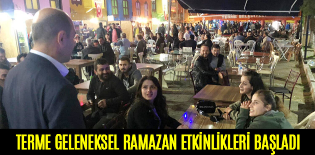 TERME GELENEKSEL RAMAZAN ETKİNLİKLERİ BAŞLADI
