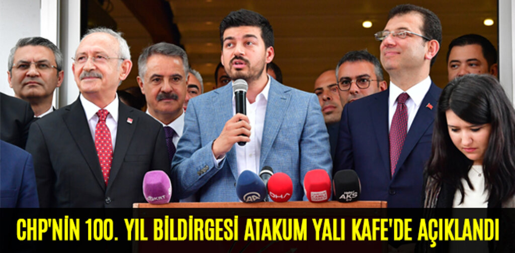CHP'NİN 100. YIL BİLDİRGESİ YALI KAFE'DE AÇIKLANDI