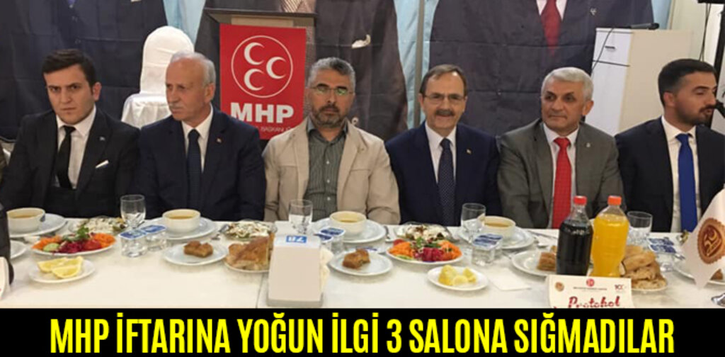 MHP İFTARINA YOĞUN İLGİ 3 SALONA SIĞMADILAR