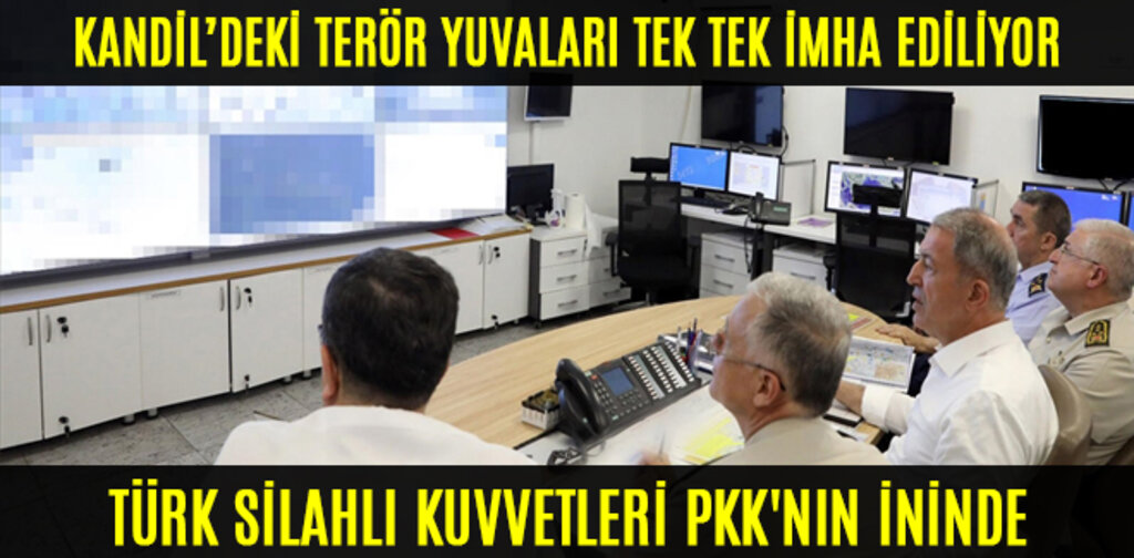TÜRK SİLAHLI KUVVETLERİ PKK'NIN İNİNDE