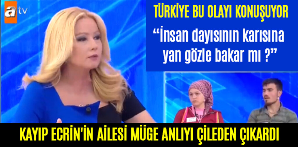 KAYIP ECRİN'İN AİLESİ MÜGE ANLIYI ÇİLEDEN ÇIKARDI