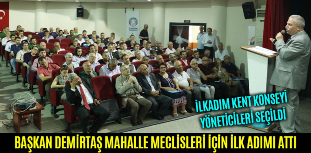BAŞKAN DEMİRTAŞ MAHALLE MECLİSLERİ İÇİN İLK ADIMI ATTI