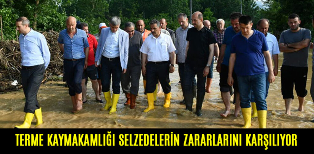 TERME KAYMAKAMLIĞI SELZEDELERİN ZARARLARINI KARŞILIYOR