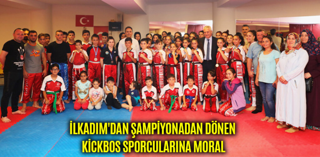 İLKADIM'DAN ŞAMPİYONADAN DÖNEN KİCKBOS SPORCULARINA MORAL