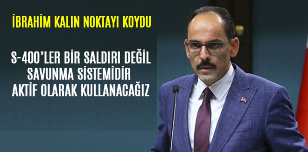 S-400 BİR SALDIRI DEĞİL SAVUNMA SİSTEMİDİR AKTİF OLARAK KULLANACAĞIZ