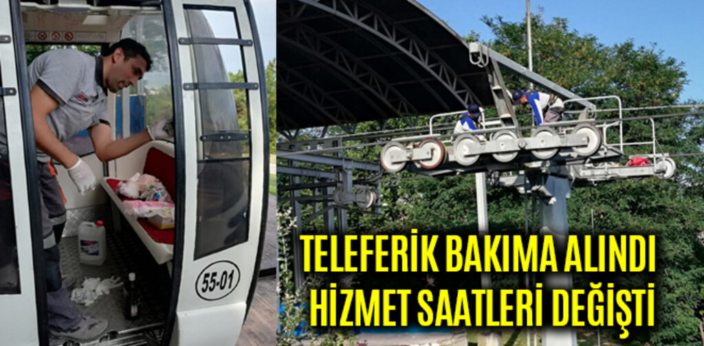 TELEFERİK BAKIMA ALINDI HİZMET SAATLERİ DEĞİŞTİ
