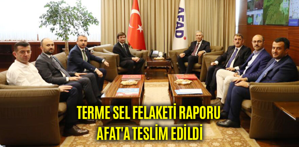 TERME SEL FELAKETİ RAPORU AFAT'A TESLİM EDİLDİ