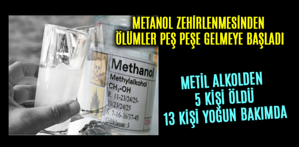 METHANOL ZEHİRLENMESİNDEN ÖLÜMLER PEŞ PEŞE GELMEYE BAŞLADI