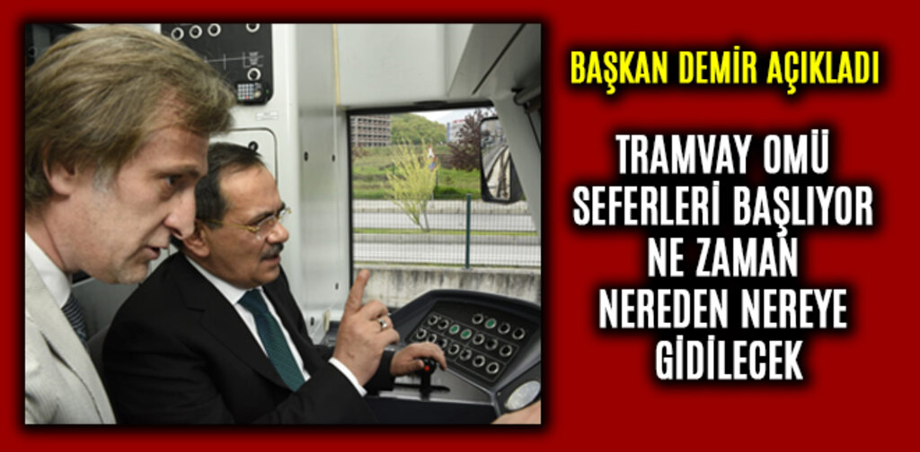 TRAMVAY OMÜ SEFERLERİ BAŞLIYOR NE ZAMAN NEREDEN NEREYE GİDİLECEK