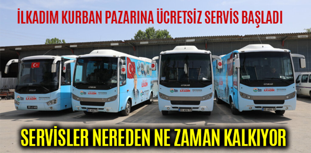 İLKADIM KURBAN PAZARINA ÜCRETSİZ SERVİS BAŞLADI