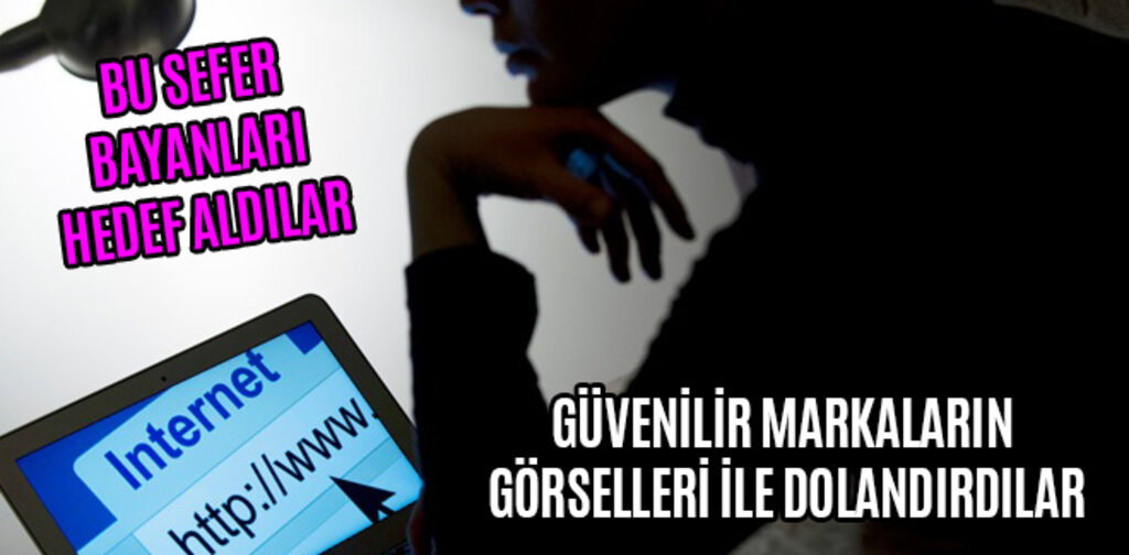 GÜVENİLİR MARKALARIN GÖRSELLERİ İLE DOLANDIRDILAR