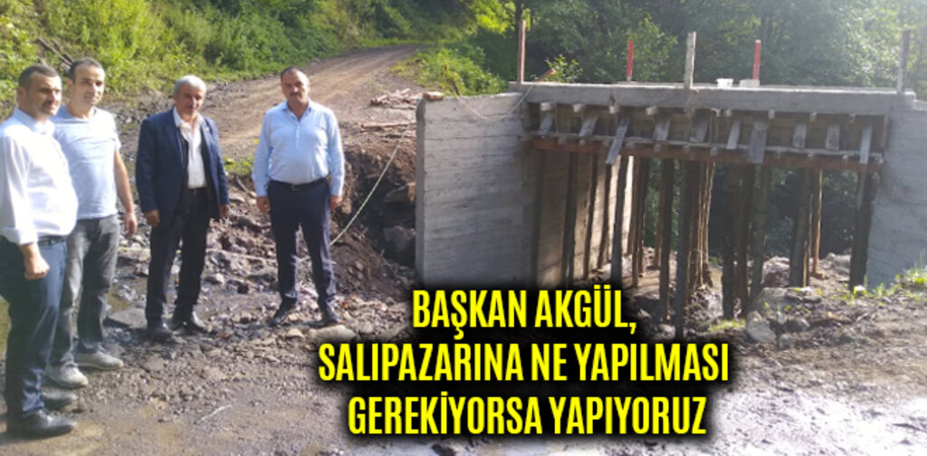 AKGÜL, SALIPAZARINA NE YAPILMASI GEREKİYORSA YAPIYORUZ