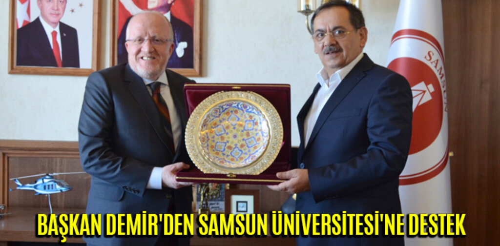 BAŞKAN DEMİR'DEN SAMSUN ÜNİVERSİTESİ'NE DESTEK
