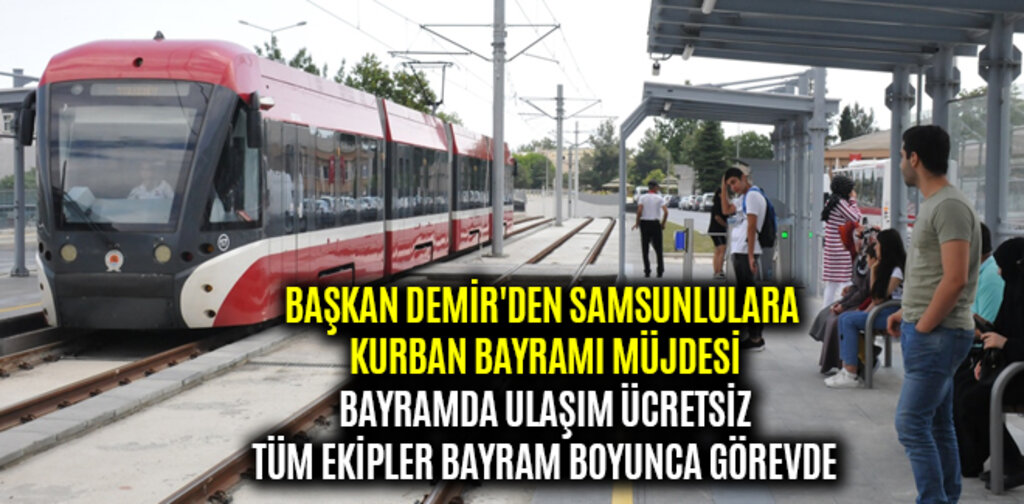 BAŞKAN DEMİR'DEN SAMSUNLULARA KURBAN BAYRAMI MÜJDESİ