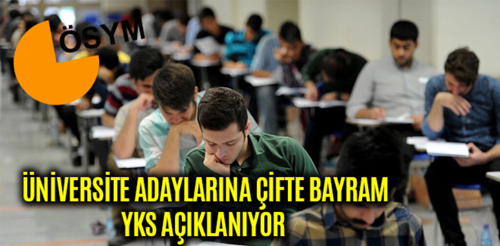 ÜNİVERSİTE ADAYLARINA ÇİFTE BAYRAM
