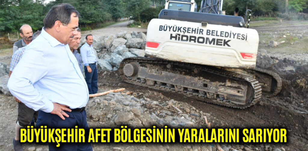 BÜYÜKŞEHİR AFET BÖLGESİNİN YARALARINI SARIYOR