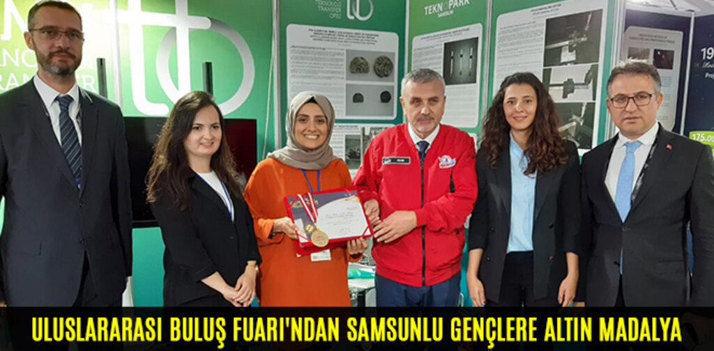 ULUSLARARASI BULUŞ FUARI'NDAN SAMSUNLU GENÇLERE ALTIN MADALYA