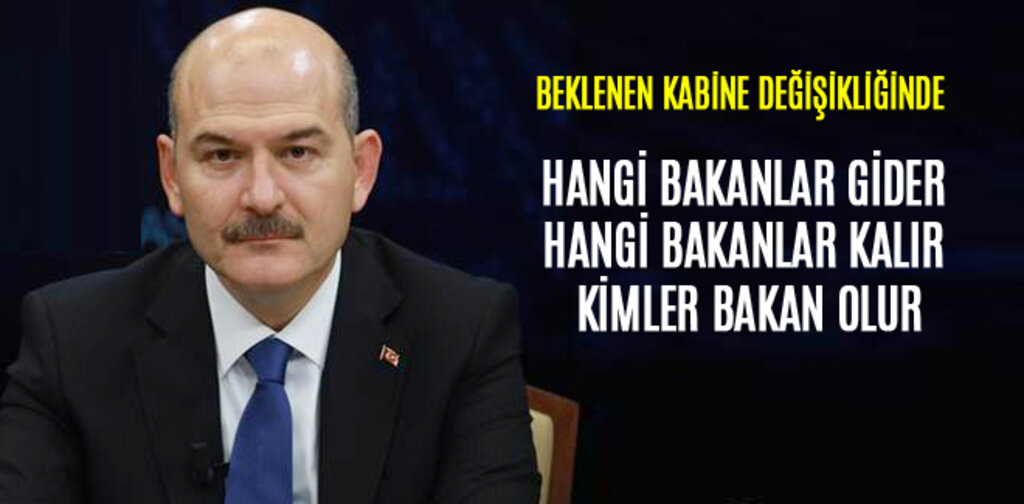 HANGİ BAKANLAR GİDER HANGİ BAKANLAR KALIR KİMLER BAKAN OLUR