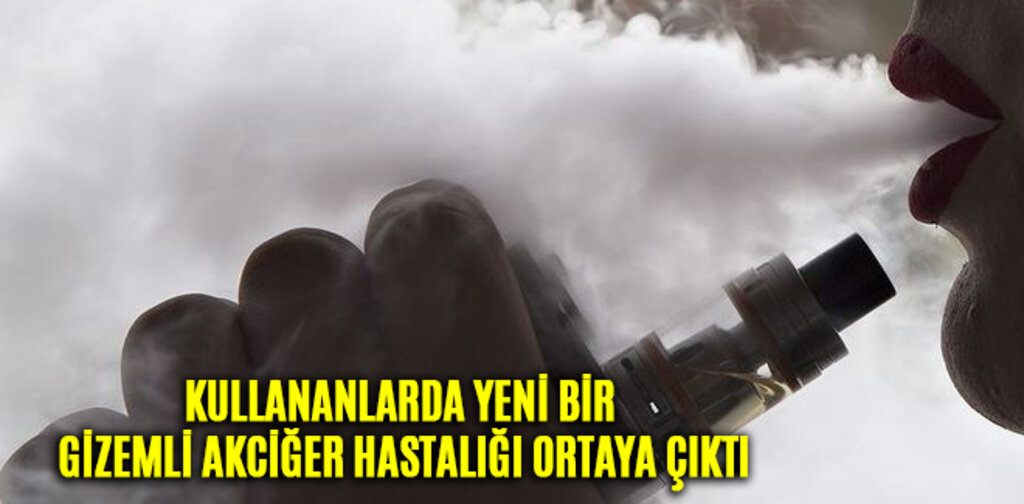 KULLANANLARDA YENİ BİR GİZEMLİ AKCİĞER HASTALIĞI ORTAYA ÇIKTI