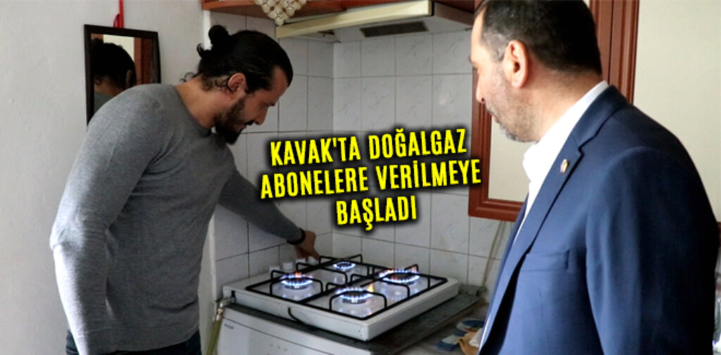 KAVAK'TA DOĞALGAZ ABONELERE VERİLMEYE BAŞLADI
