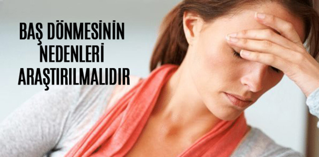 BAŞ DÖNMESİNİN NEDENLERİ ARAŞTIRILMALIDIR