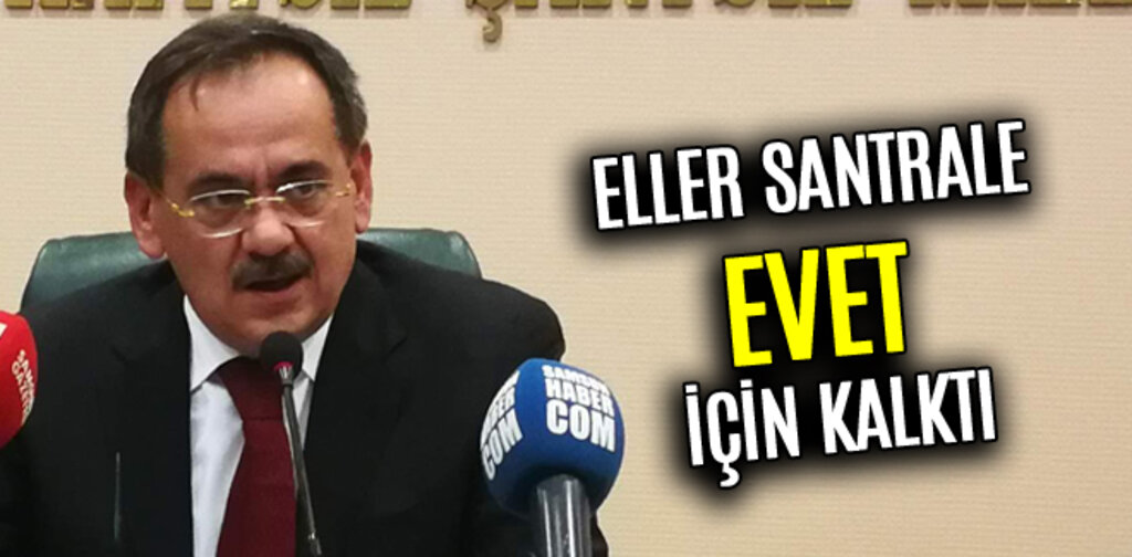 BÜYÜKŞEHİRDE ELLER SANTRALE EVET İÇİN KALKTI