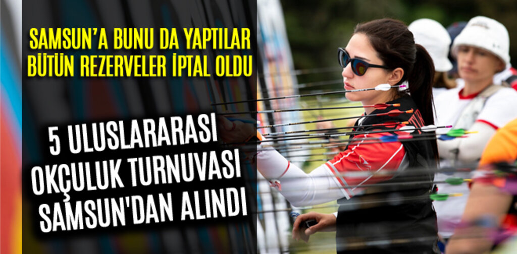 5 ULUSLARARASI OKÇULUK TURNUVASI SAMSUN'DAN ALINDI