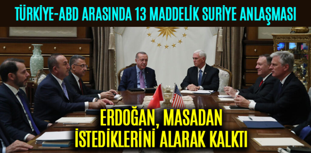 TÜRKİYE-ABD ARASINDA 13 MADDELİK SURİYE ANLAŞMASI