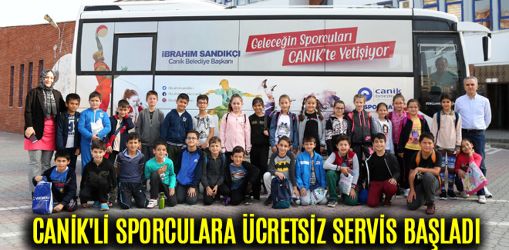 CANİK'Lİ SPORCULARA ÜCRETSİZ SERVİS BAŞLADI